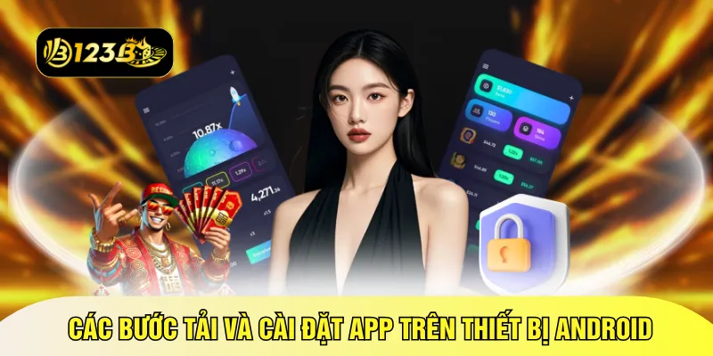 Các bước tải và cài đặt app trên thiết bị Android